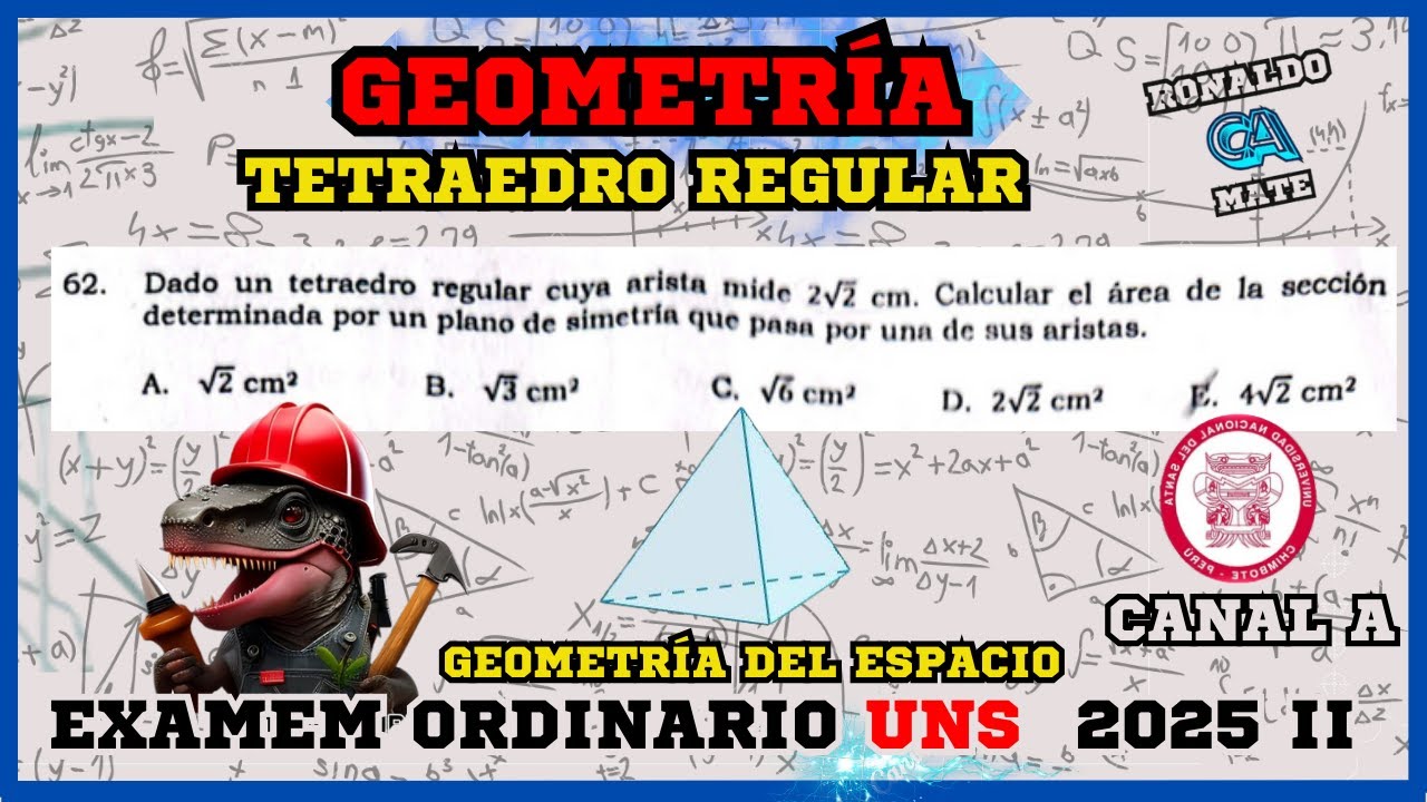 🔴 GEOMETR&Iacute;A ⚡#62 - TETRAEDRO REGULAR - EXAMEN ORDINARIO UNS 2025 II - Universidad Nacional Del Santa