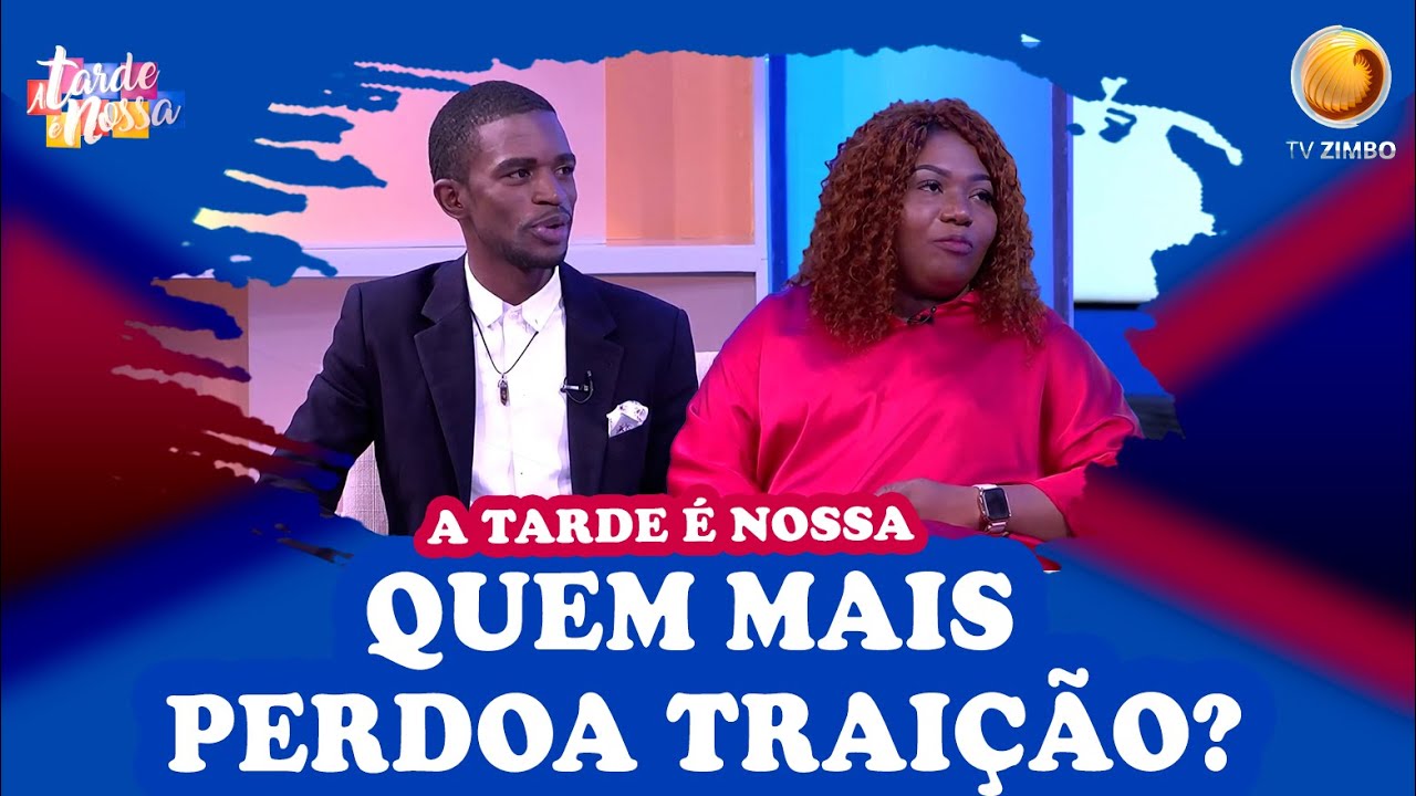 Entre homem e mulheres, Quem mais perdoa? | A tarde é nossa| TV ZIMBO
