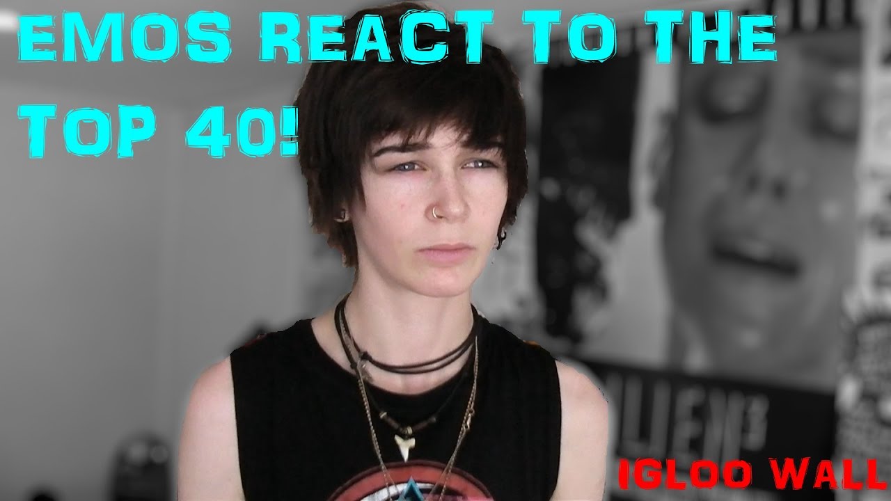 Emos React to the Top 40! [Igloo Wall]