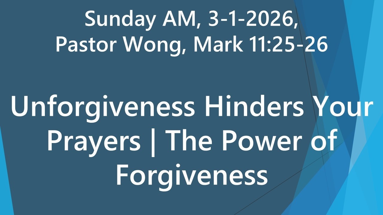 Unforgiveness Hinders Your Prayers | The Power of Forgiveness (Mark 11:25–26) | Sun AM 3-1-2026