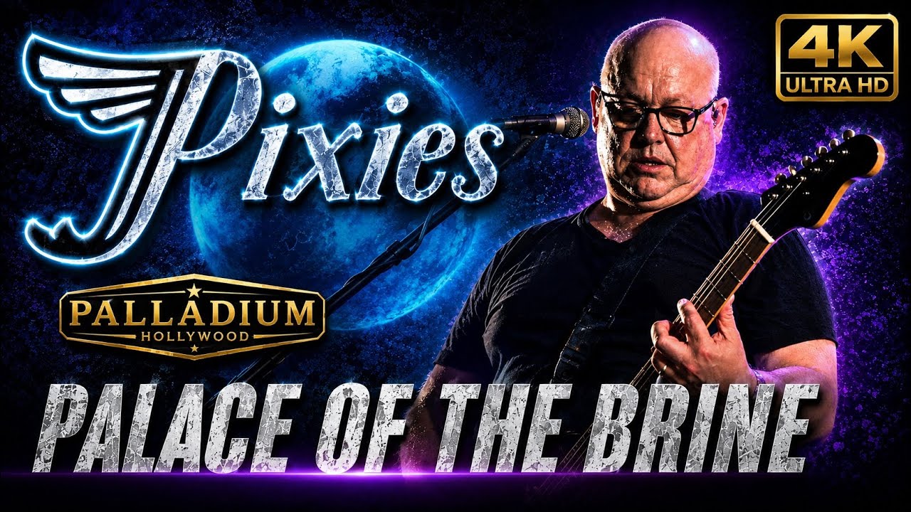 Pixies - Palace of the Brine (LIVE 4K) | Palladium Hollywood, Los Angeles - Jun 20, 2025