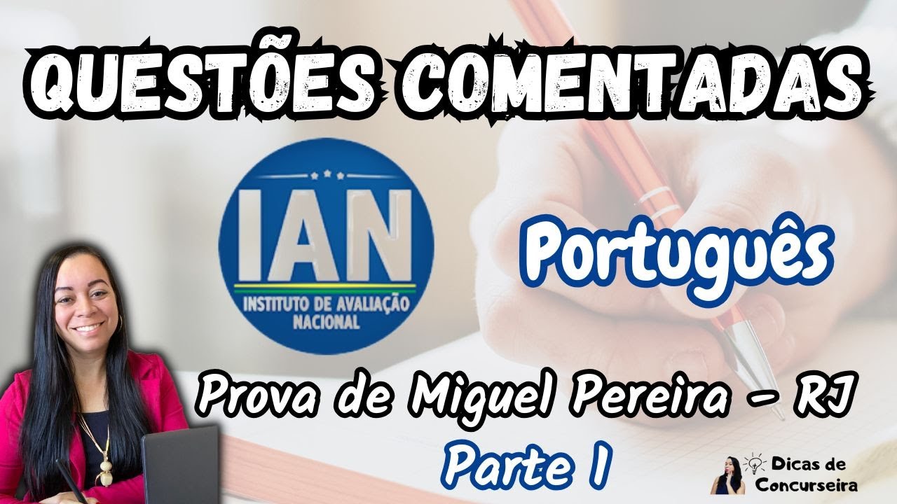 Questões comentadas IAN | Prova de Miguel Pereira - RJ 2018 (PARTE 1)
