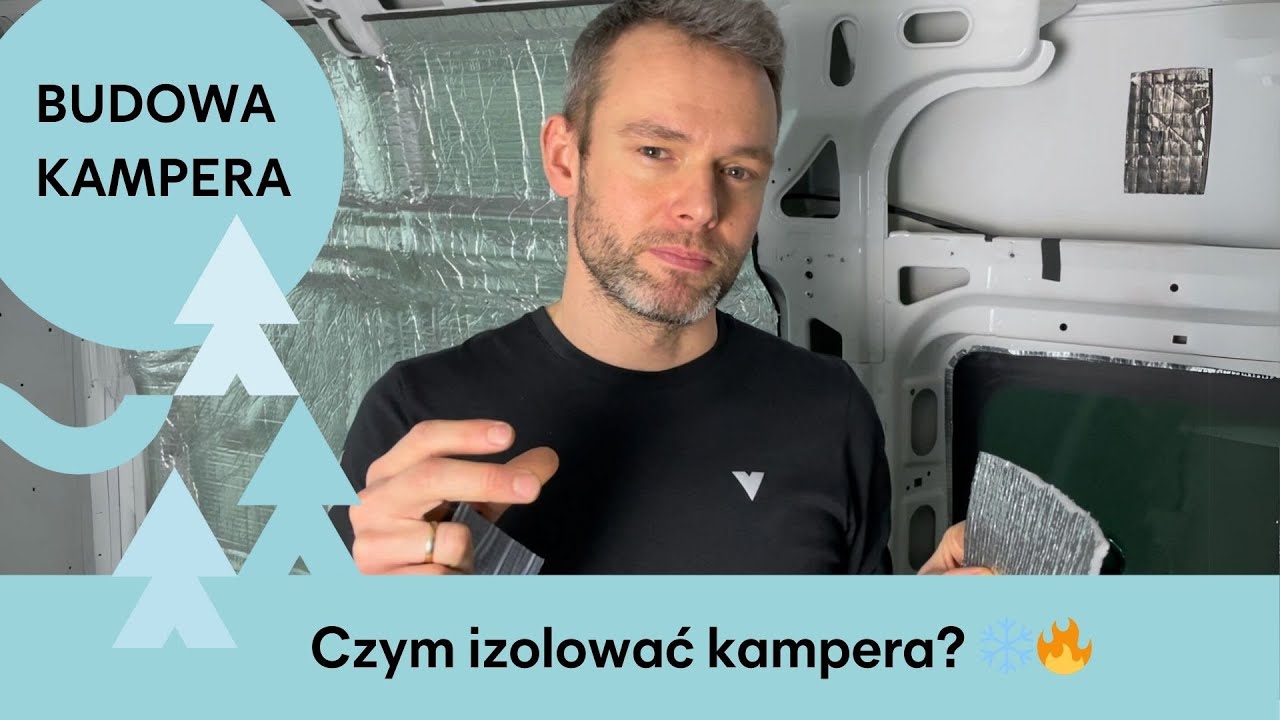 🚐🔧 IZOLACJA KAMPERA - Jak solidnie wykonać izolację w kamperze?