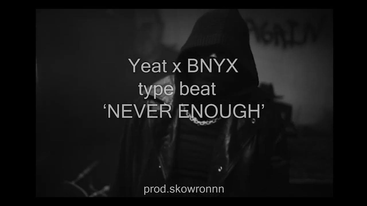 [FREE] Yeat x BNYX type beat 'NEVER ENOUGH'' - YEAT TYPE BEAT | FREE BNYX TYPE BEAT 2026