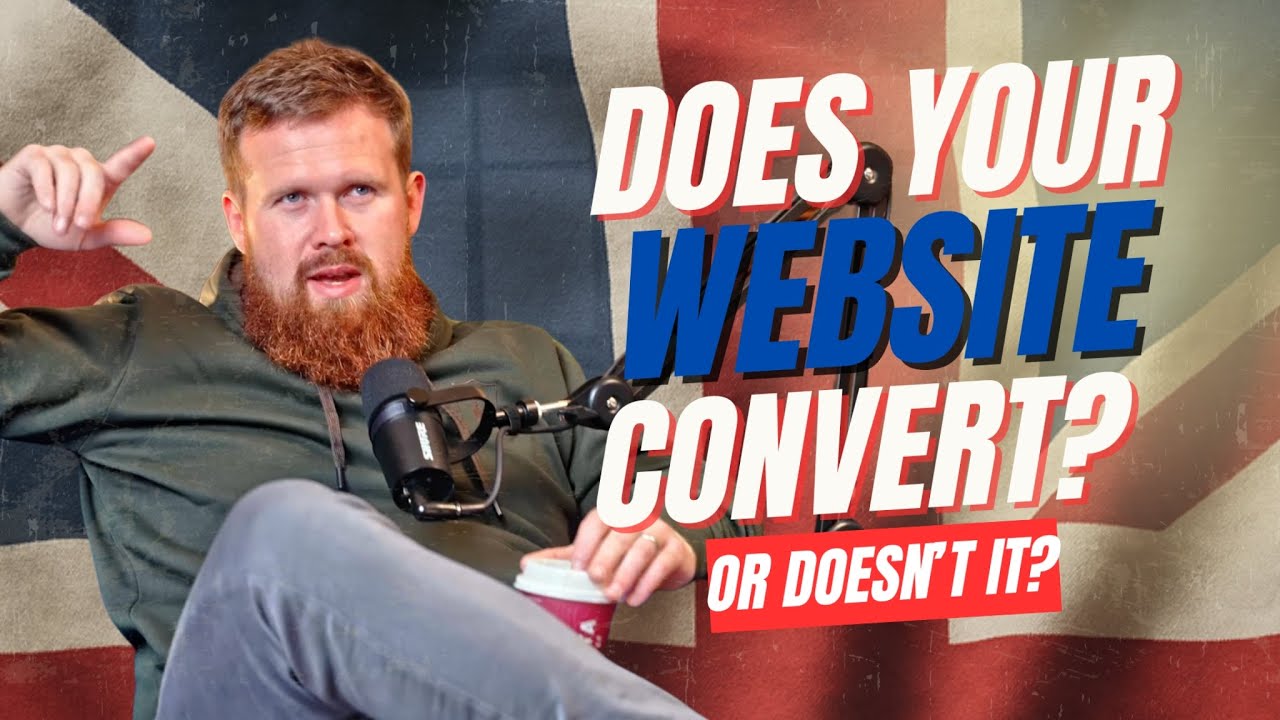 Why Most Business Websites Don’t Convert — Ep 52