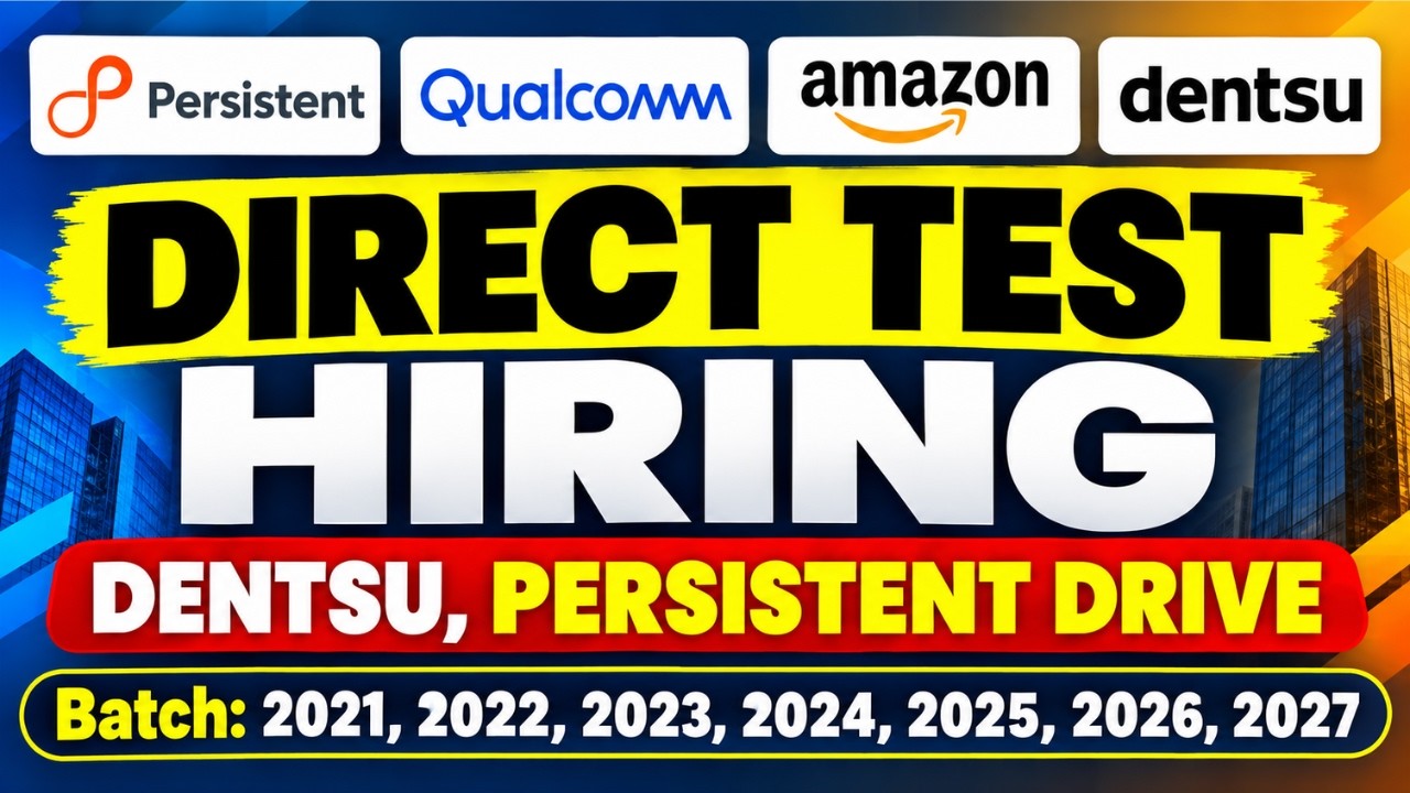 Dentsu Direct Test Hiring | Persistent, Amazon, Qualcomm Off Campus Hiring | All Batches Eligible