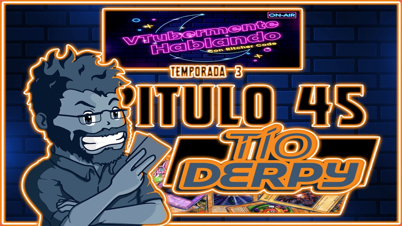 VTubermente Hablando Temporada 3: Capitulo #45 Invitado: Tio Derpy