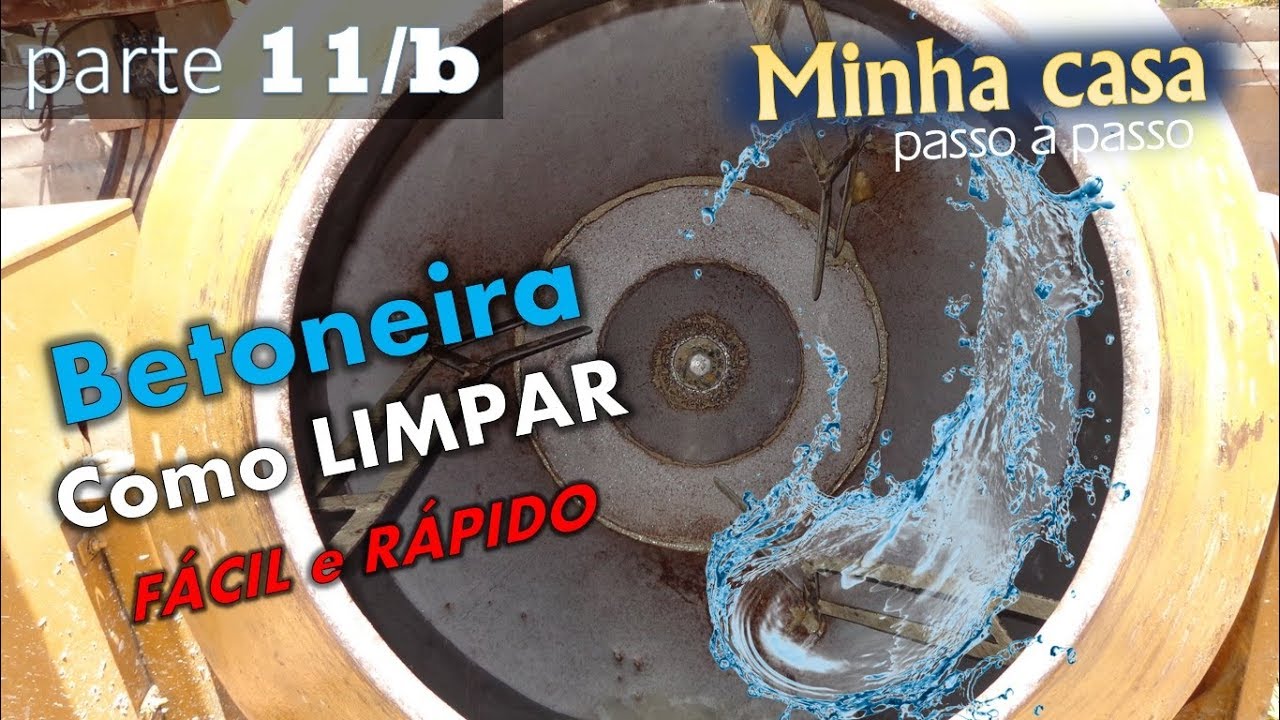 # 11/b - Como LIMPAR a BETONEIRA de modo simples e rápido