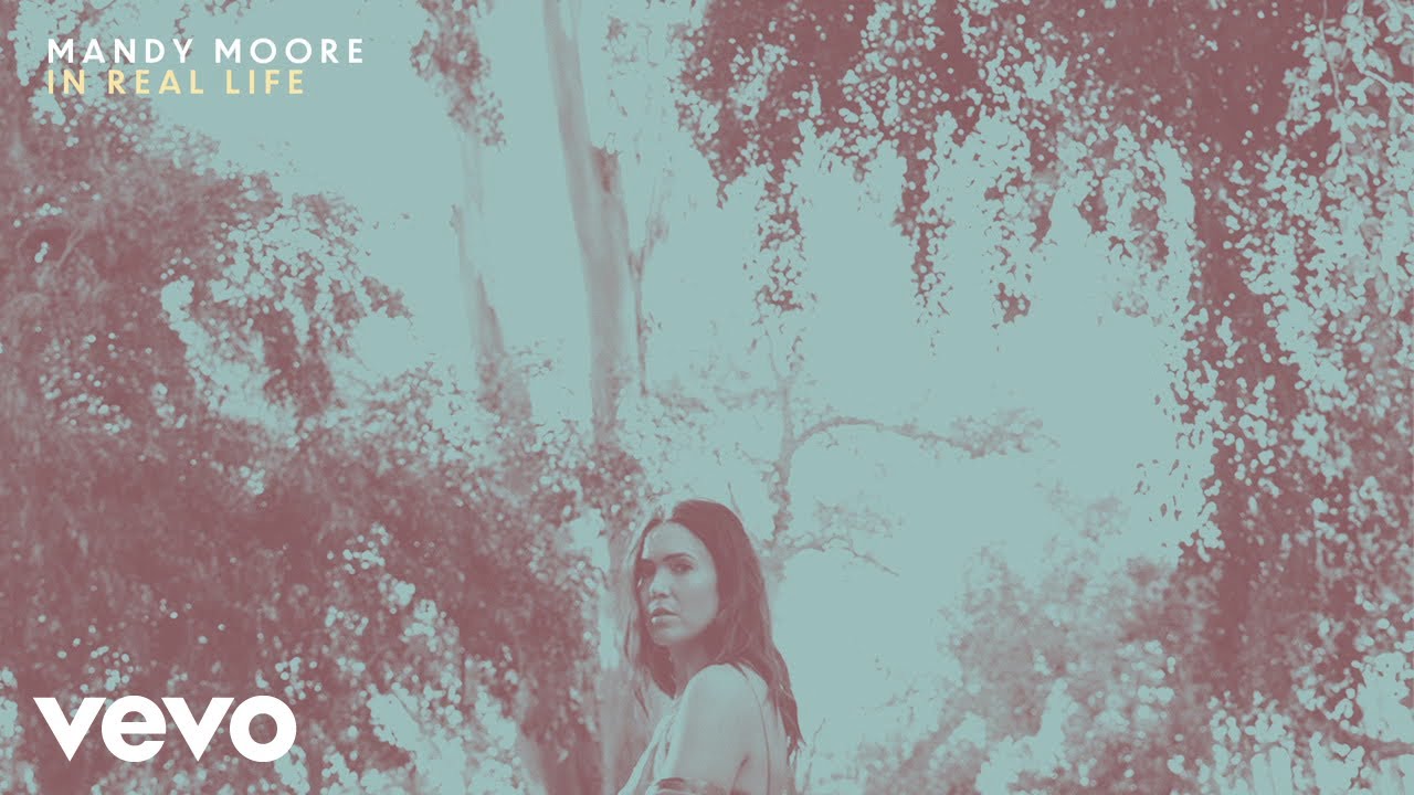 Mandy Moore - In Real Life (Audio)