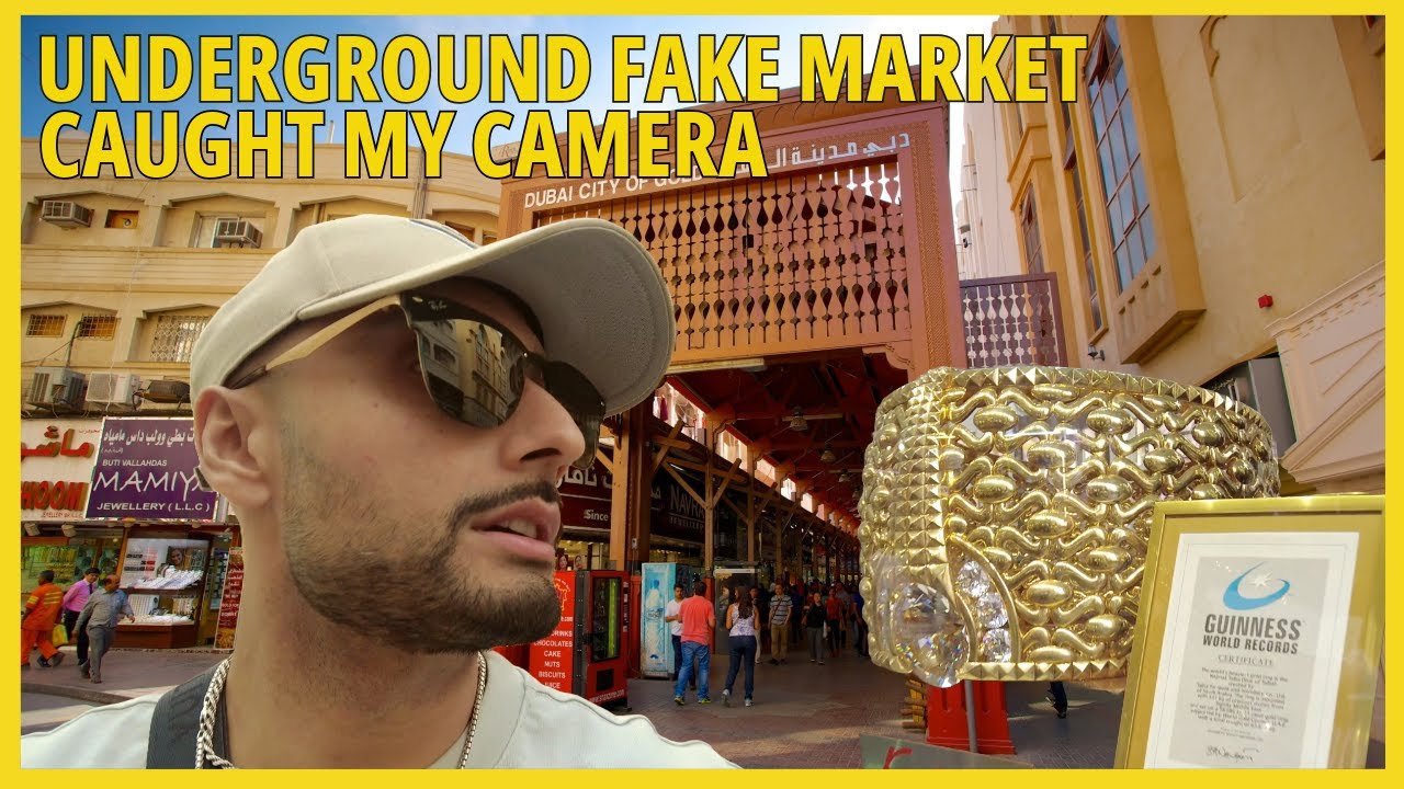 Dubai Gold Souk & Grand Souk Market | Underground Fake Designer Market