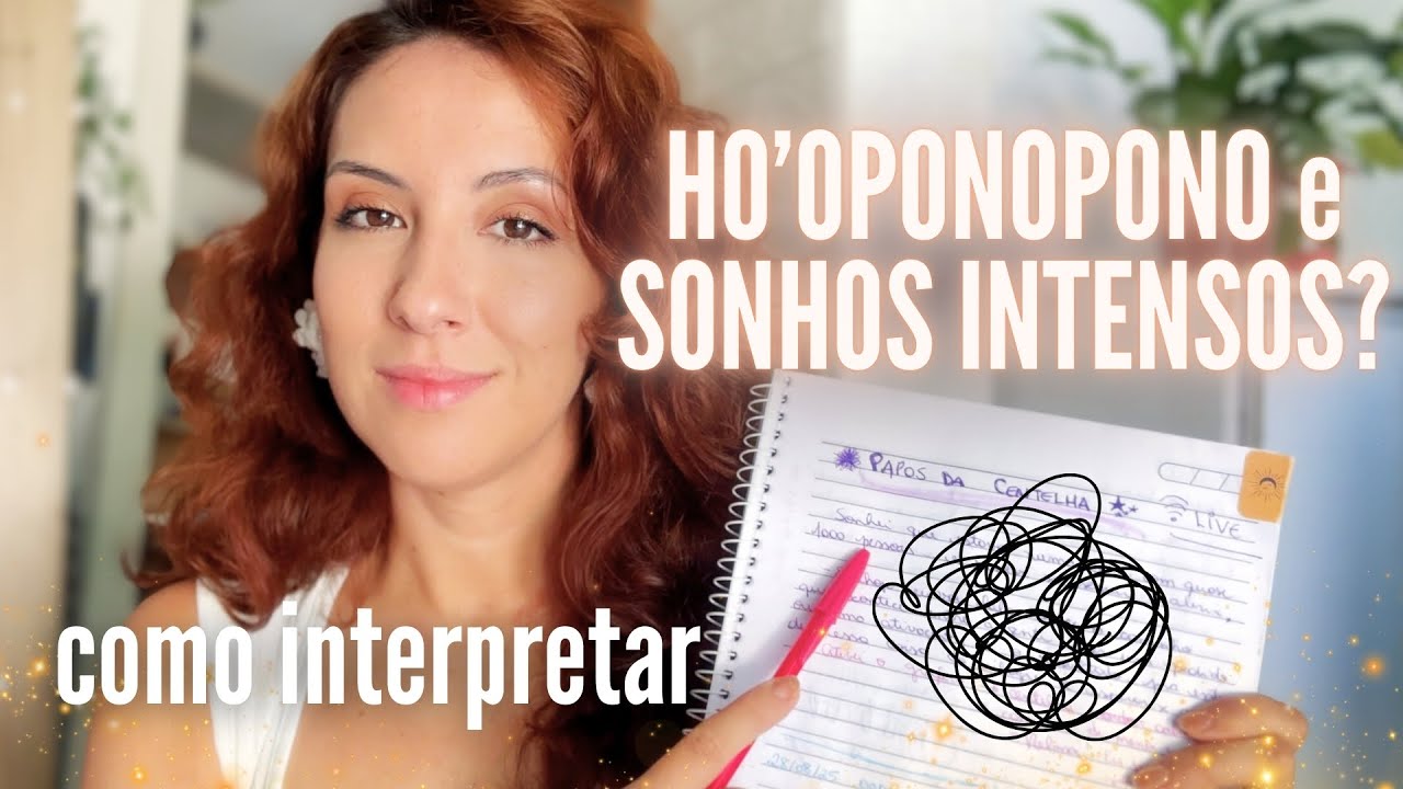 Fazendo HO'OPONOPONO e SONHANDO MUITO? Aprenda a interpretar!