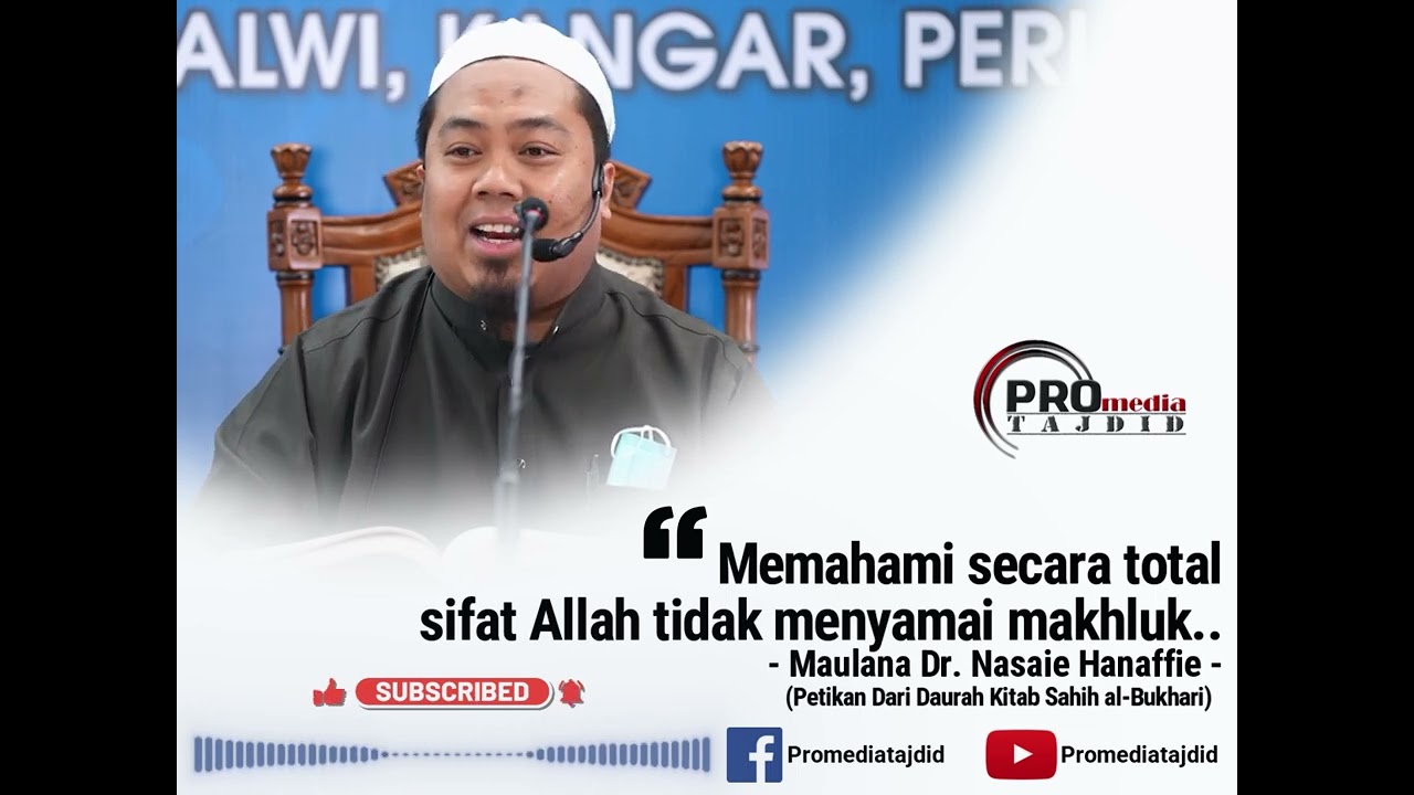 Memahami secara total sifat Allah tidak menyamai makhluk - Maulana Dr. Nasaie Hanaffie