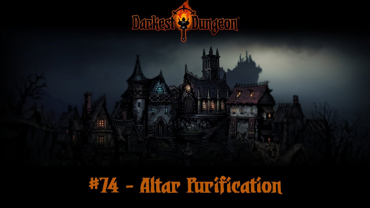 Altar Purification - Darkest Dungeon EP74