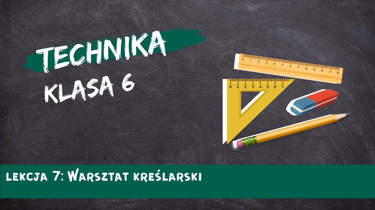 Technika 6 lekcja 07 - Warsztat kreślarski