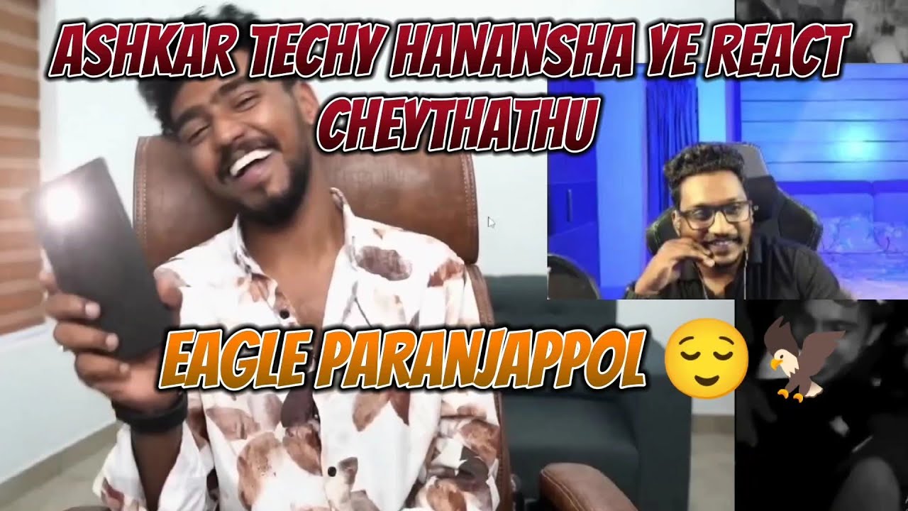 ASHKAR TECHY HANANSHA YODU REACT CHEYTHATHU EAGLE PARANJAPPOL 😌 #eaglegaming #hanansha