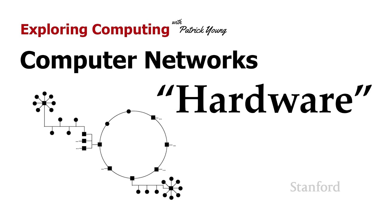 Stanford CS105: Introduction to Computers | 2021 | Lecture 5.1 Computer Networks: Hardware