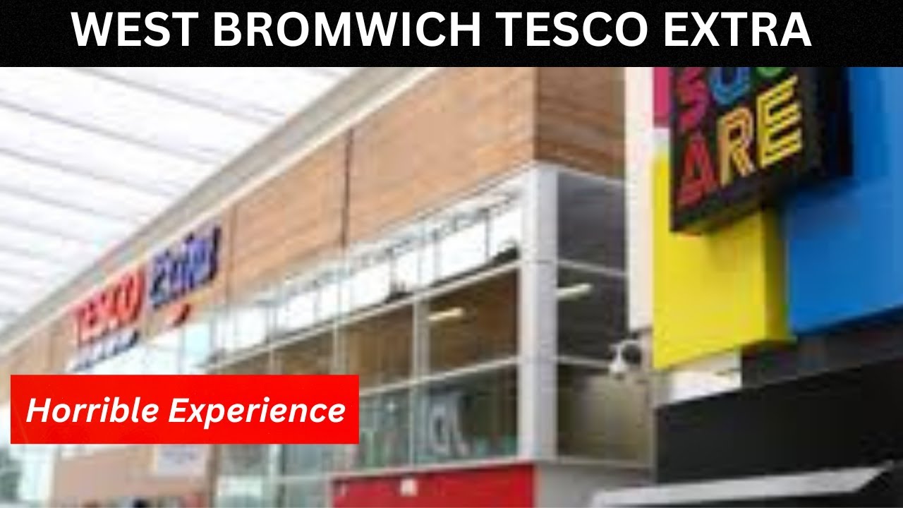 WEST BROMWICH TESCO EXTRA, It's always a horrible shopping experience