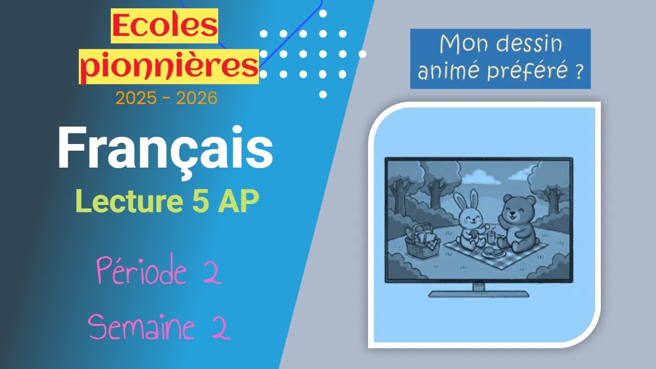 Écoles pionnières 2025 – 2026 | Lecture et vocabulaire 5 AP  Période 2  Semaine 2