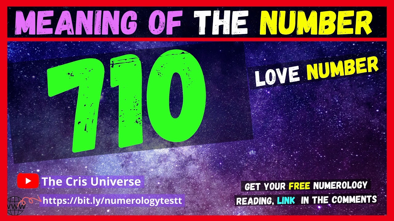 🔥❤️ 710 love Number Meaning - Meaning and Significance of seeing the love Number 710- 710 in Love
