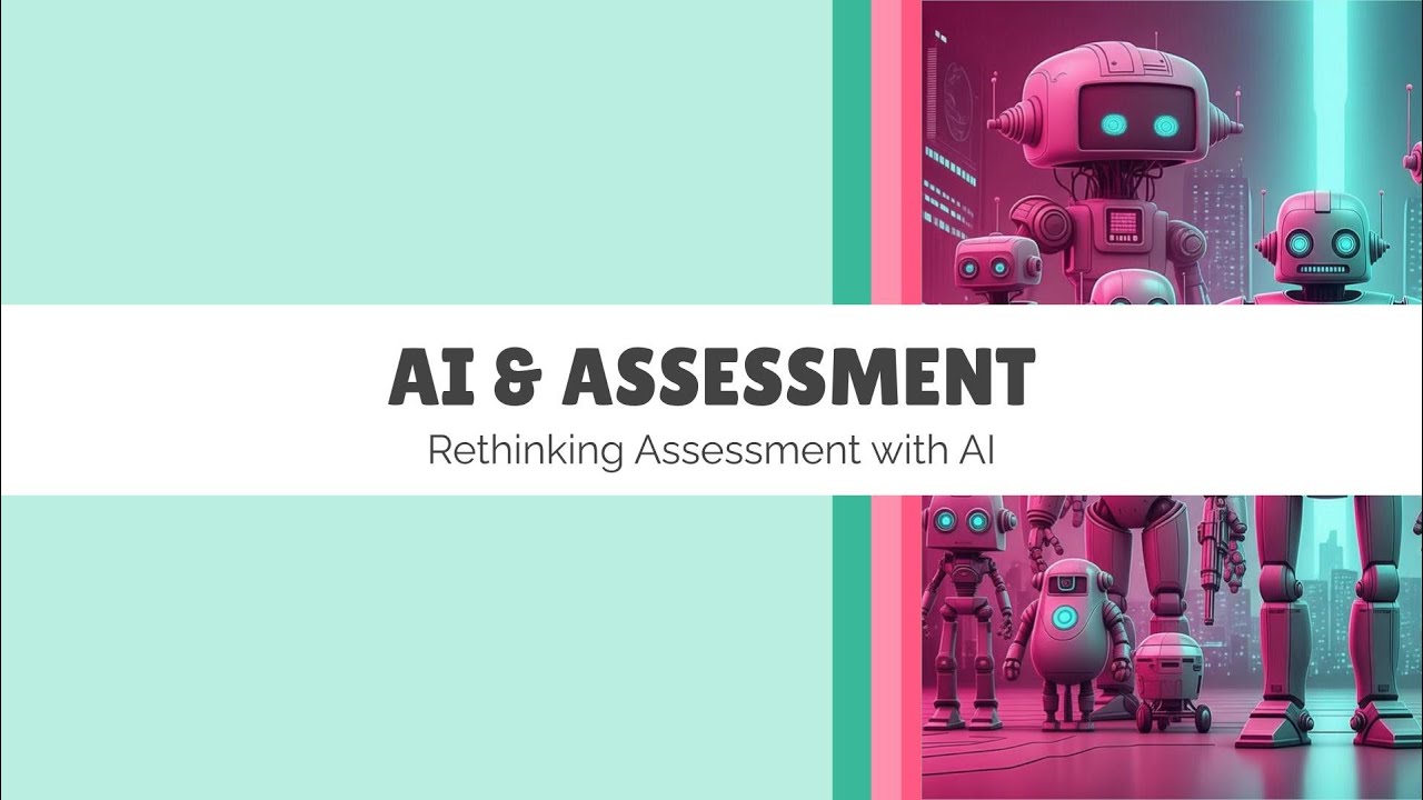 AI and Assessment - Rethinking Assessment with AI