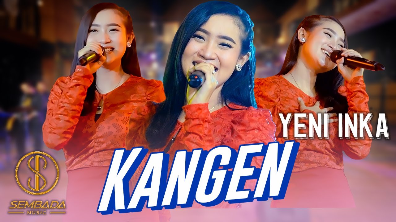 Yeni Inka - KANGEN (Wong Kangen Ngene Rasane) (OFFICIAL MUSIC VIDEO SEMBADA MUSIC)