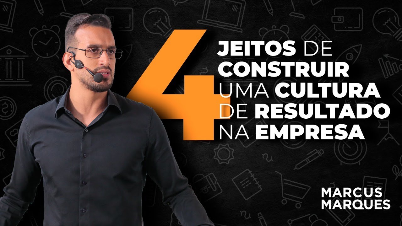 4 jeitos de construir uma cultura de resultado na empresa | MARCUS MARQUES