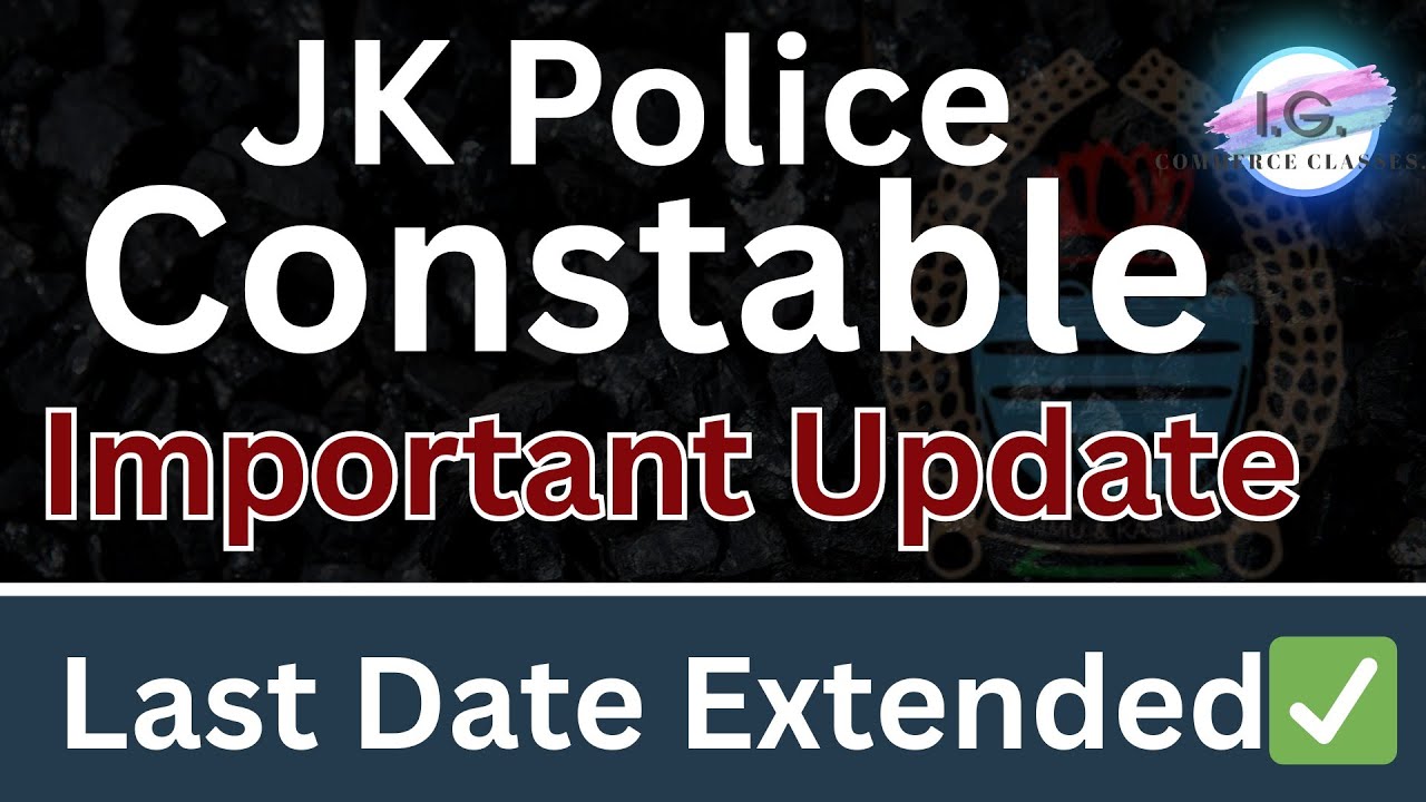 JK POLICE CONSTABLE 2026 - Important Update 🚨 - Last Date Extended - JKSSB EXAMS 