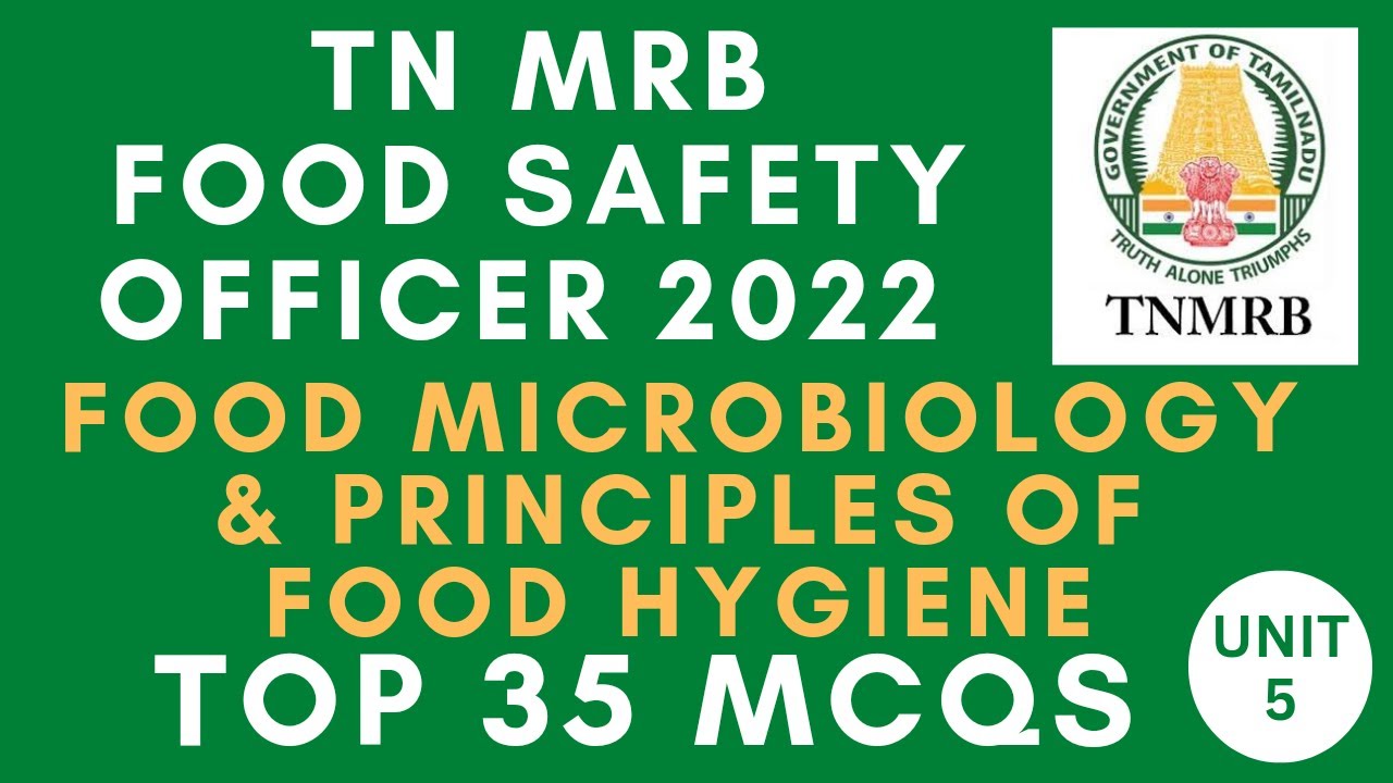 FOOD MICROBIOLOGY & PRINCIPLES OF FOOD HYGIENE | TNMRB FSO 2022 |UNIT 5 | Important 35Q | MUST WATCH