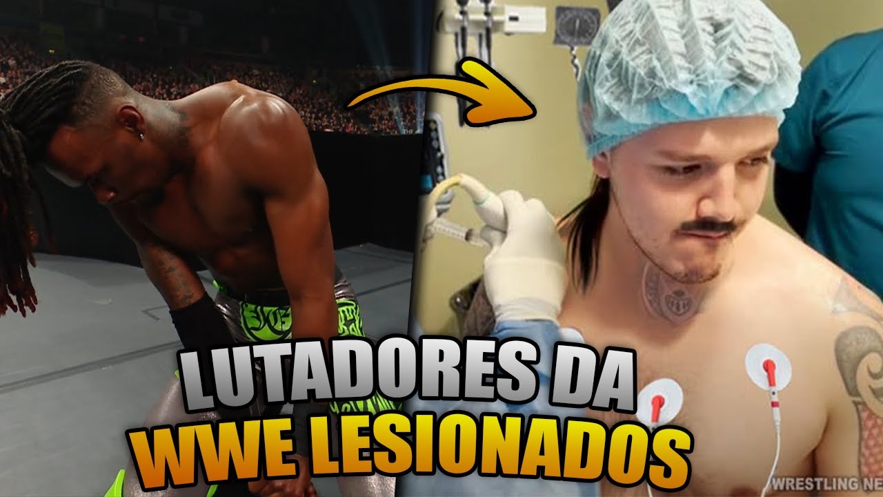 OS LUATDORES DA WWE que estão LESIONADO atualmente!