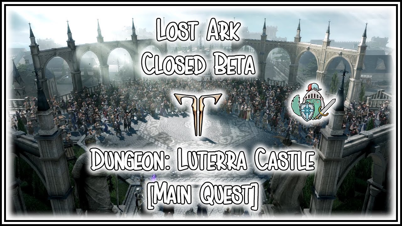 Lost Ark Closed Beta - Dungeon: Luterra Castle [Main Quest]