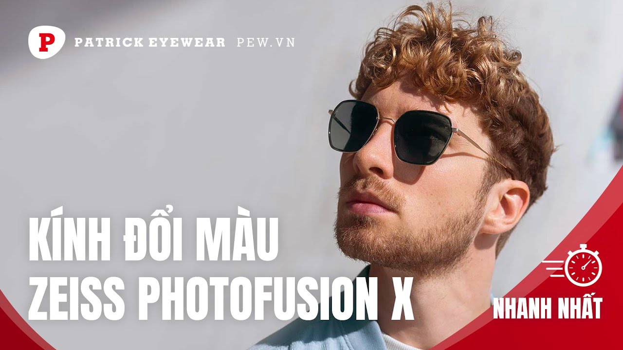 Tròng kính đổi màu nhanh nhất, trong nhất, bền nhất tại Patrick Eyewear - Zeiss Photofusion X