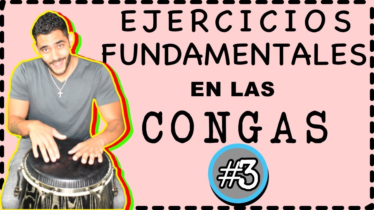 EJERCICIOS FUNDAMENTALES EN LAS CONGAS #3