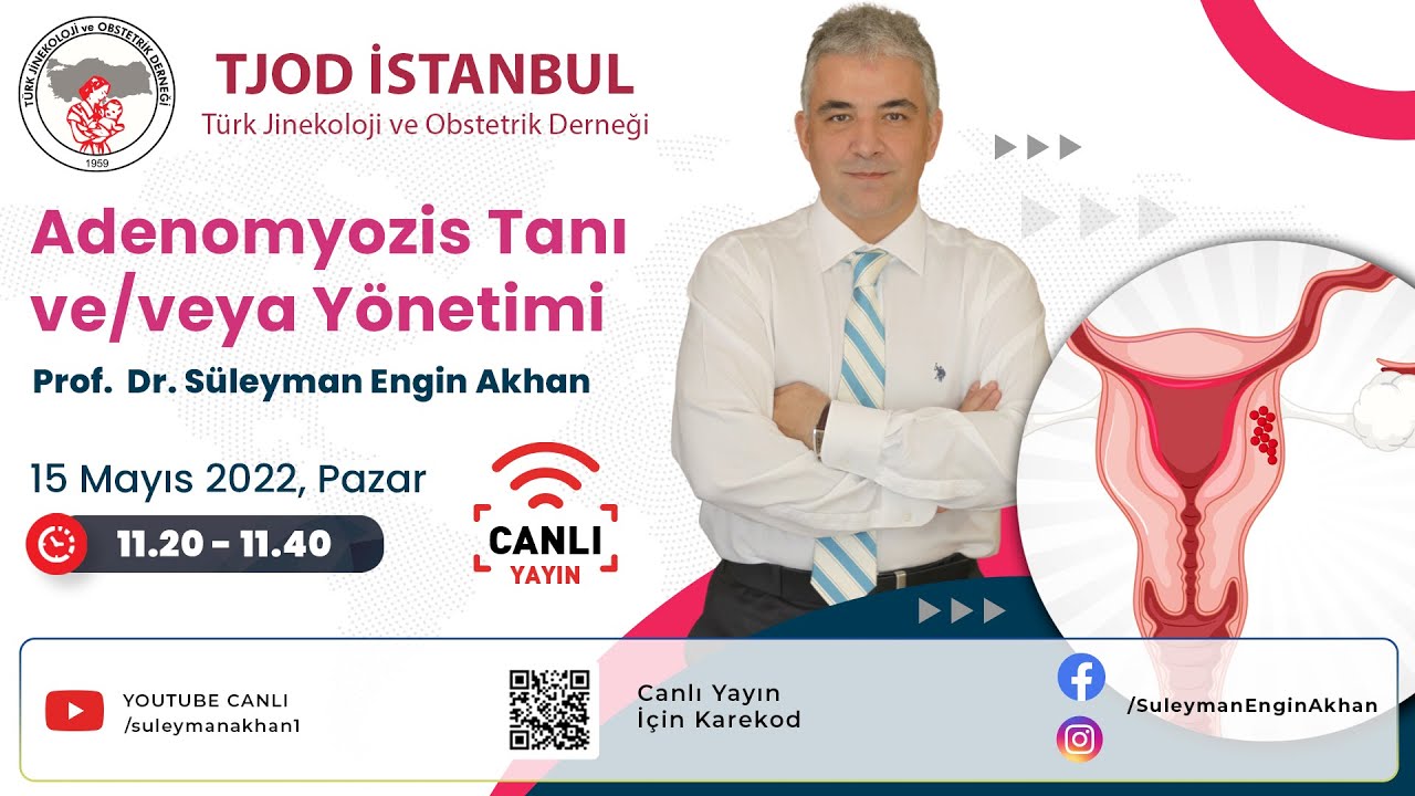 Adenomyozis nedir? Adenomyozis y&ouml;netimi. Prof.Dr.S&uuml;leyman Akhan'ın yaptığı akademik konuşma.