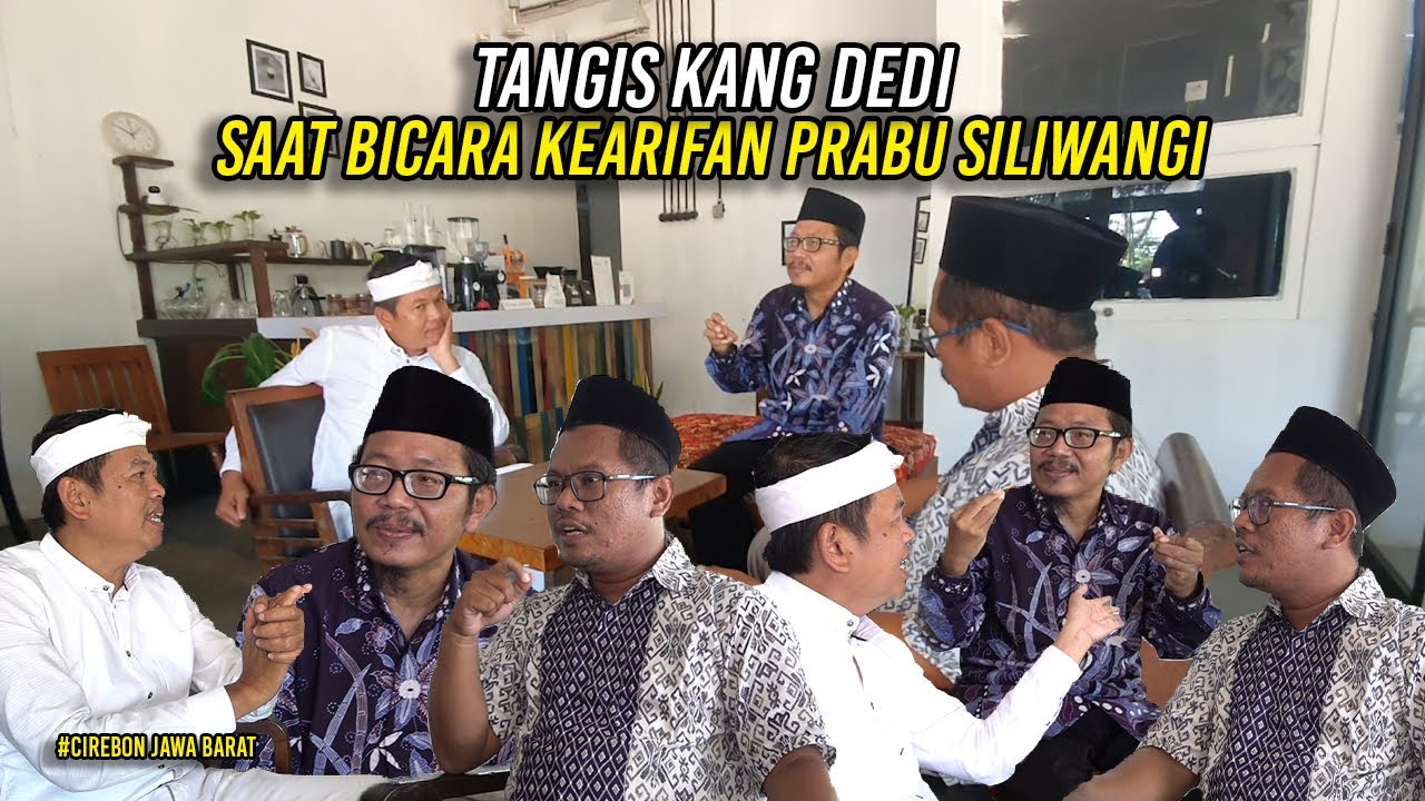 KEARIFAN PRABU SILIWANGI SAAT CIREBON MEMISAHKAN DIRI - MEMBUAT KANG DEDI MENANGIS