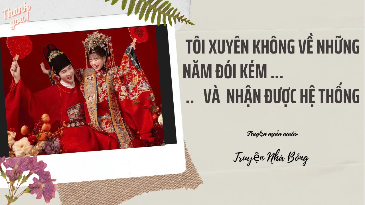 Truyện Audio | Tôi xuyên không về những năm đói kém...Nhận  hệ thống | Truyện Nhà Bông #truyenaudio