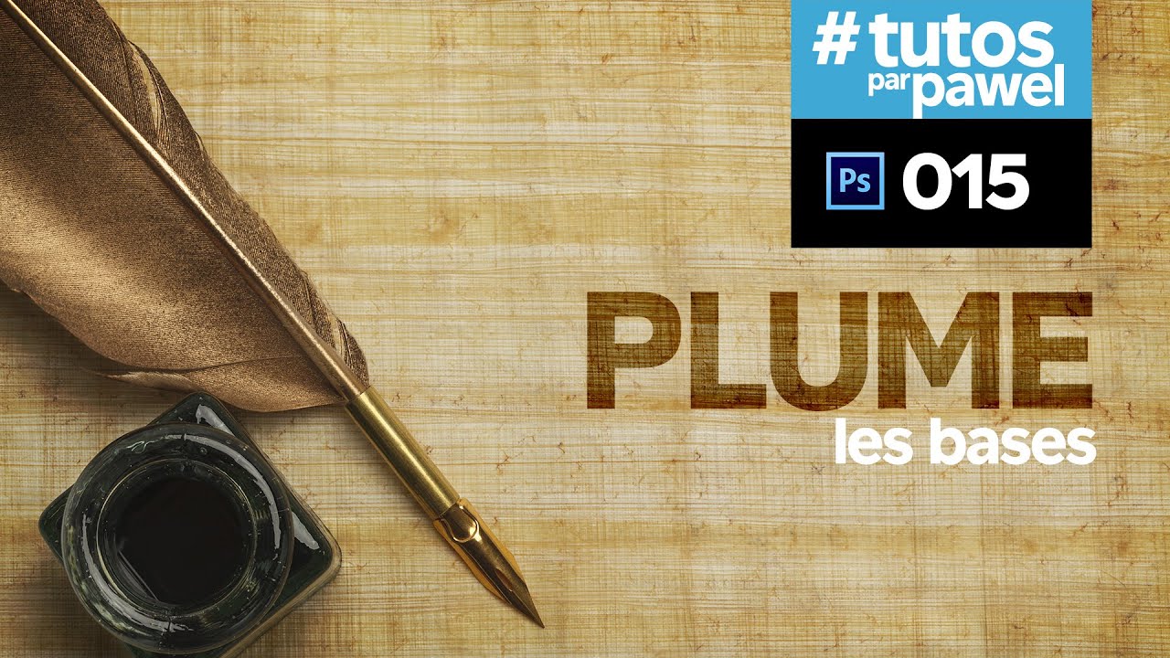 [Tuto] L'outil plume (les bases) dans Photoshop | Pawel - PS 015