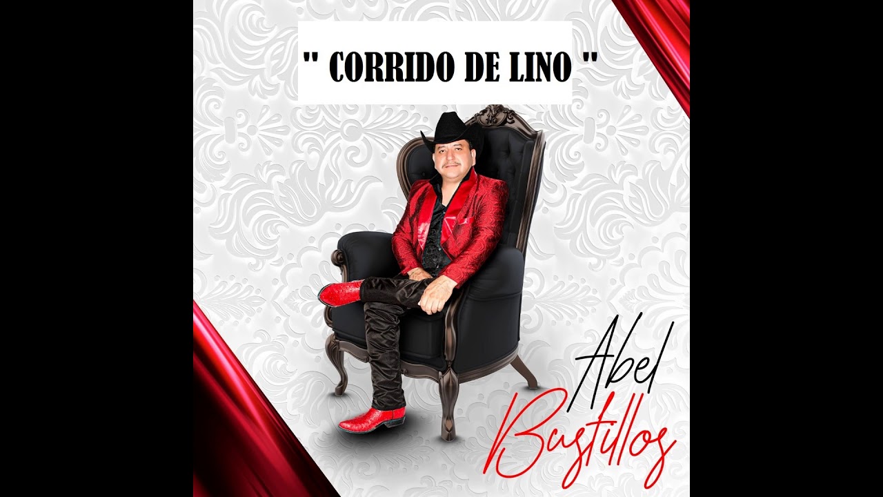 Corrido de Lino, Abel Bustillos