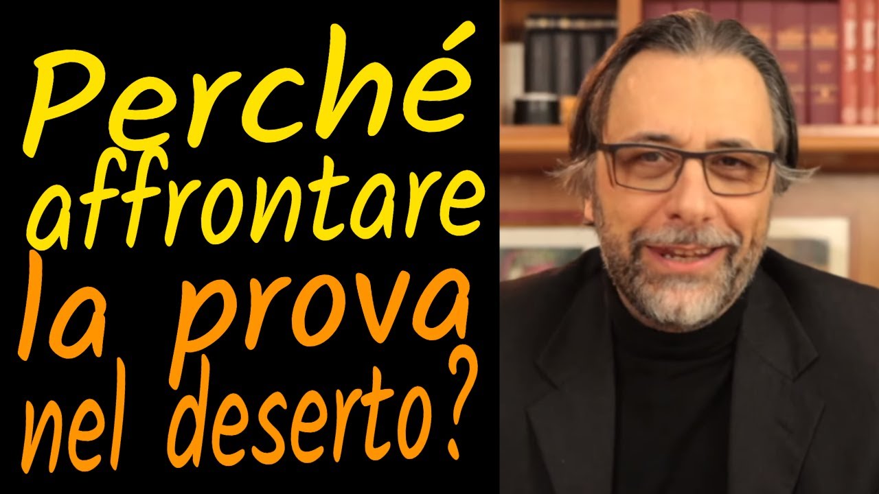 Perché Gesù affronta la prova nel deserto? (Mc 1, 12-15)