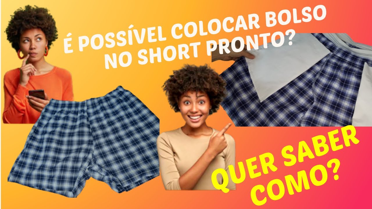 É POSSÍVEL COLOCAR BOLSO NO SHORT PRONTO??  -  QUER SABER COMO? ??