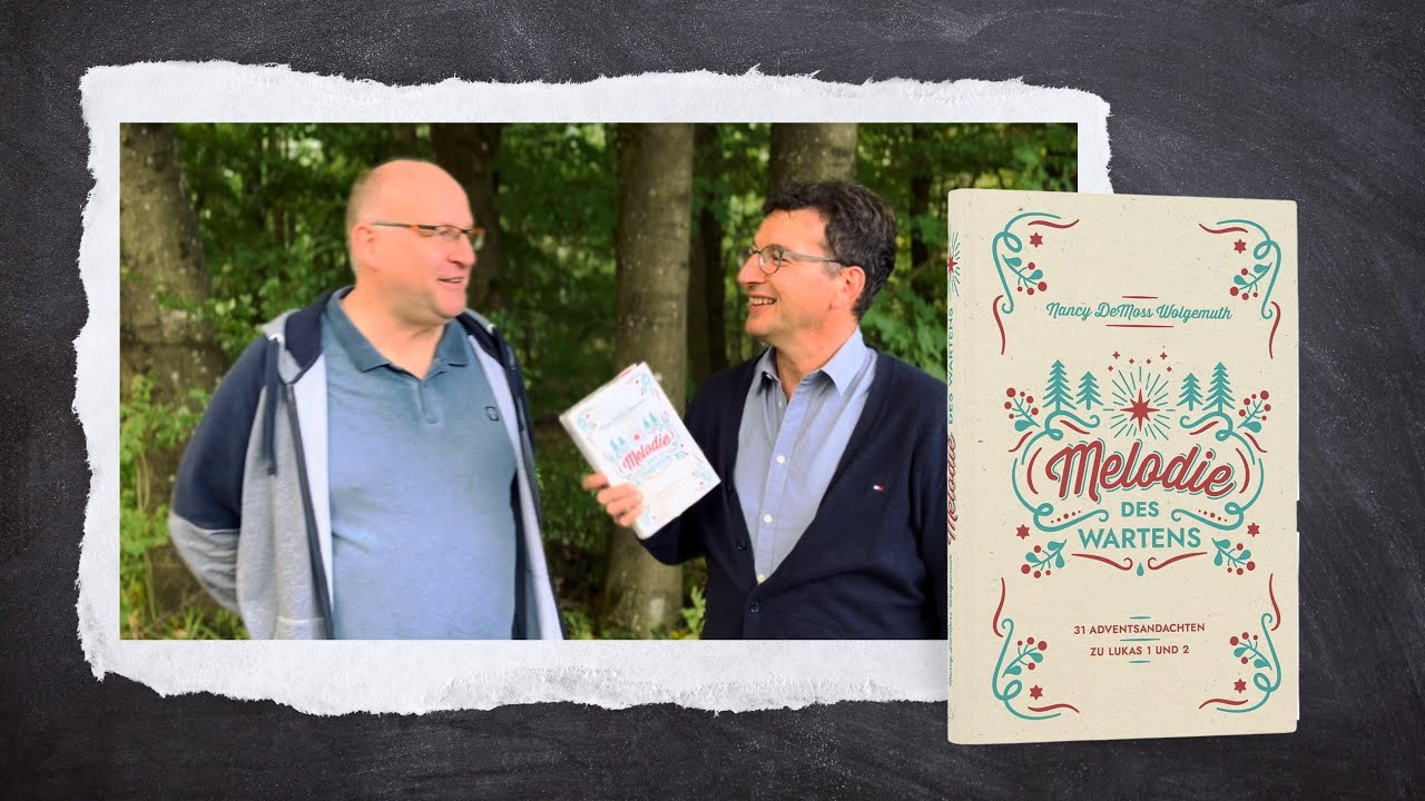 Melodie des Wartens - Nancy DeMoss Wolgemuth (vorgestellt von Andreas Fett, CLV)