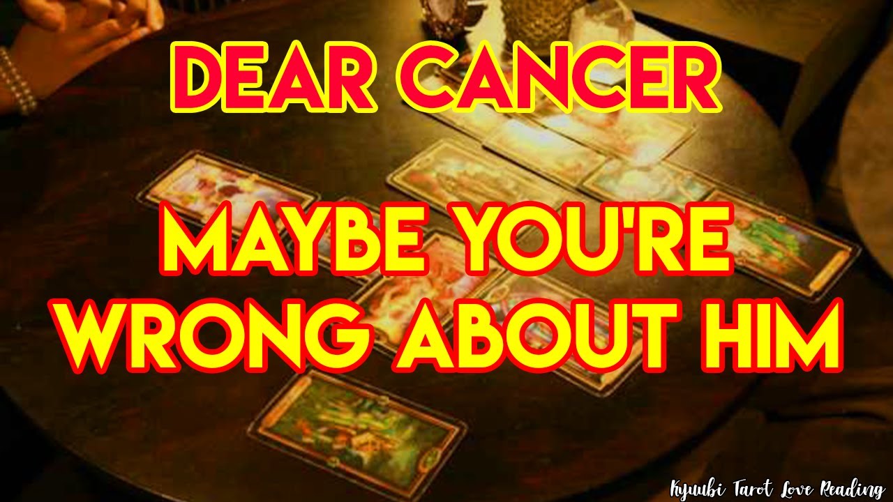 CANCER MAYBE YOU'RE WRONG ABOUT HIM, JUNE 2021 TAROT LOVE READING