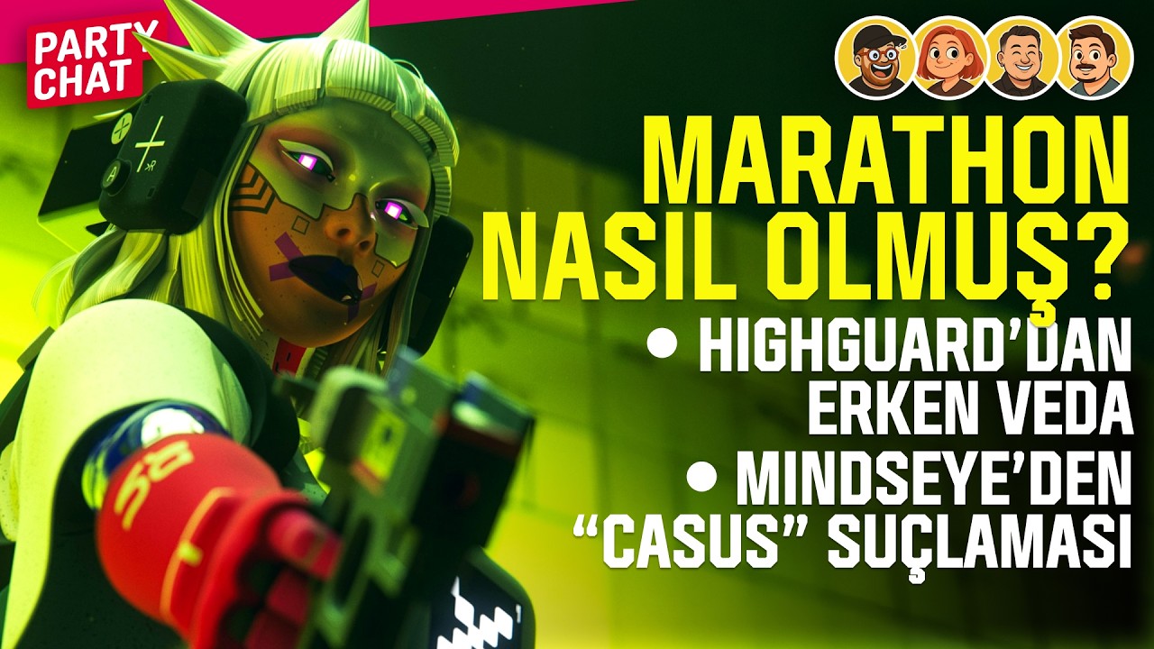 Marathon Çıktı, Highguard Kapanıyor,  MindsEye'dan Casusluk Suçlaması 🔥  |  Party Chat #17