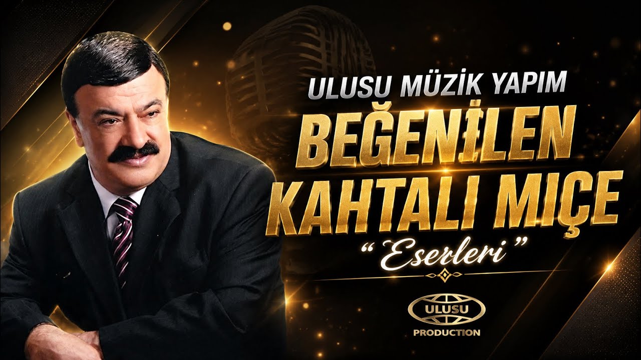 KAHTALI MIÇE 🎶 BEĞENİLEN ESERLERİ / ULUSU MÜZİK YAPIM / KARIŞIK SEÇMECE ŞARKILAR 🎵