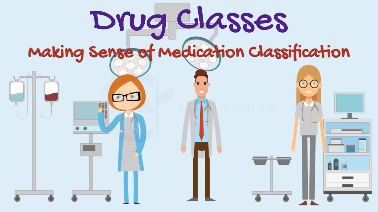 Drug Classes: Making Sense of Medication Classification
