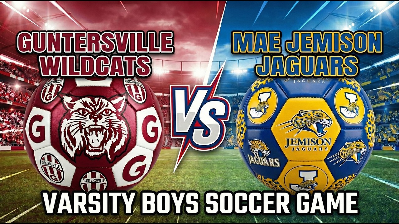 Guntersville vs Mae Jemison Varsity Boys Soccer Game 2026 Guntersville Wildcats vs Jemison Jaguars
