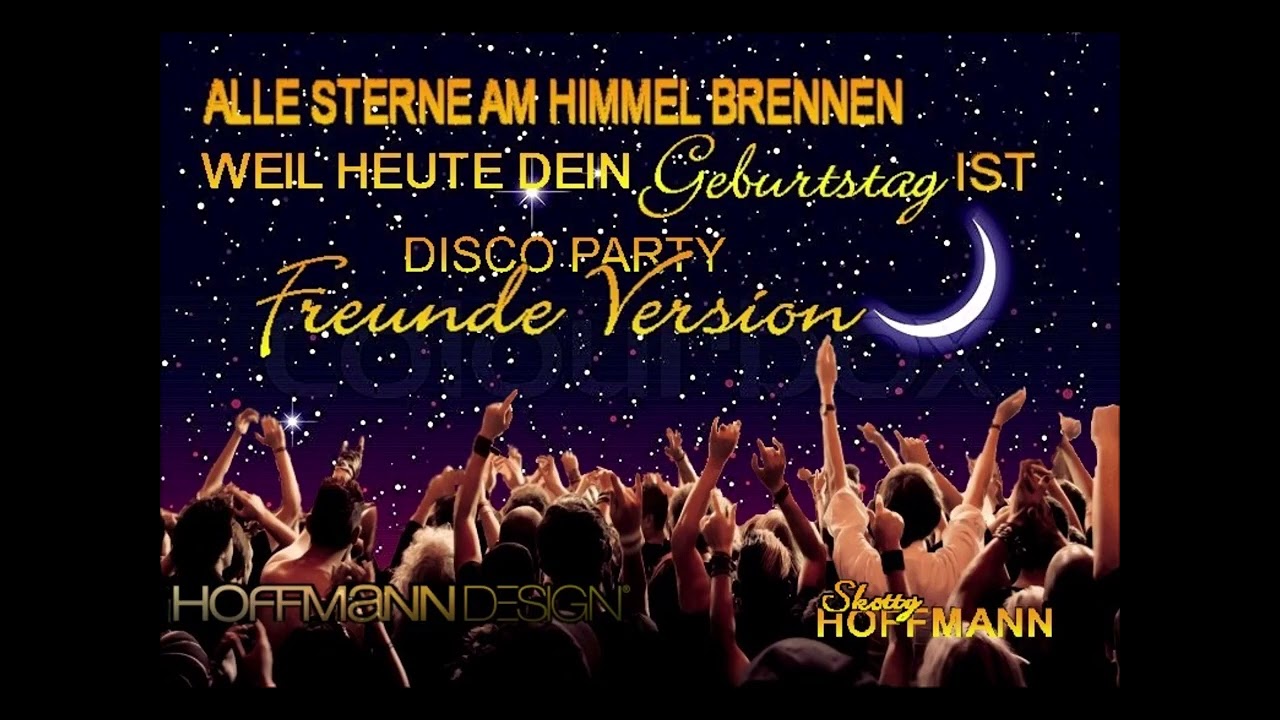 Weil heute dein Geburtstag ist - Disco Party Freunde Version