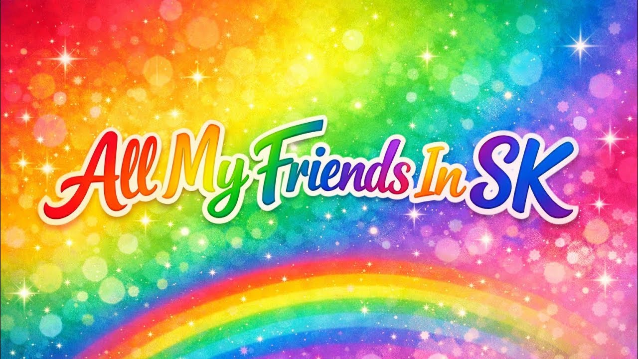 All My Friends in SK (March Update)