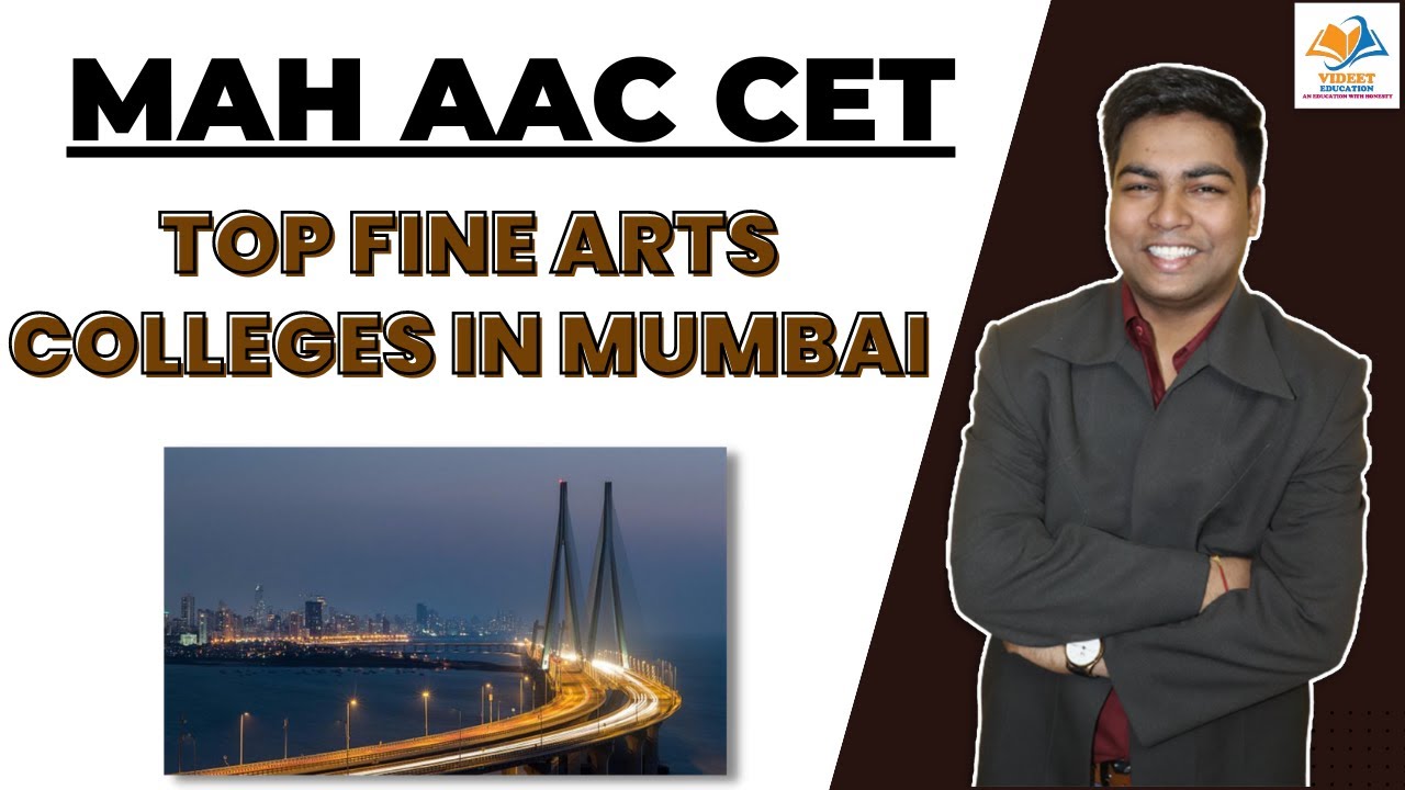 MAH AAC CET I TOP FINE ARTS COLLEGES IN MUMBAI.