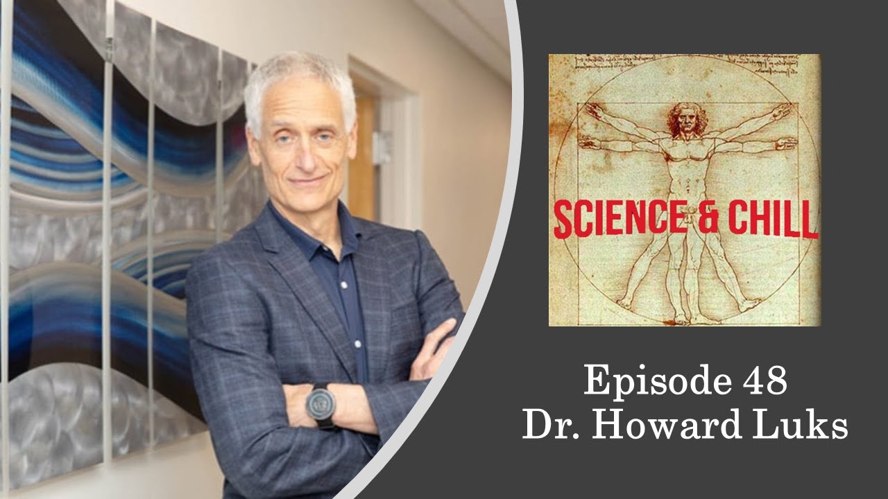 Science & Chill Podcast Episode 48: Simplifying Longevity and Healthspan with Dr. Howard Luks