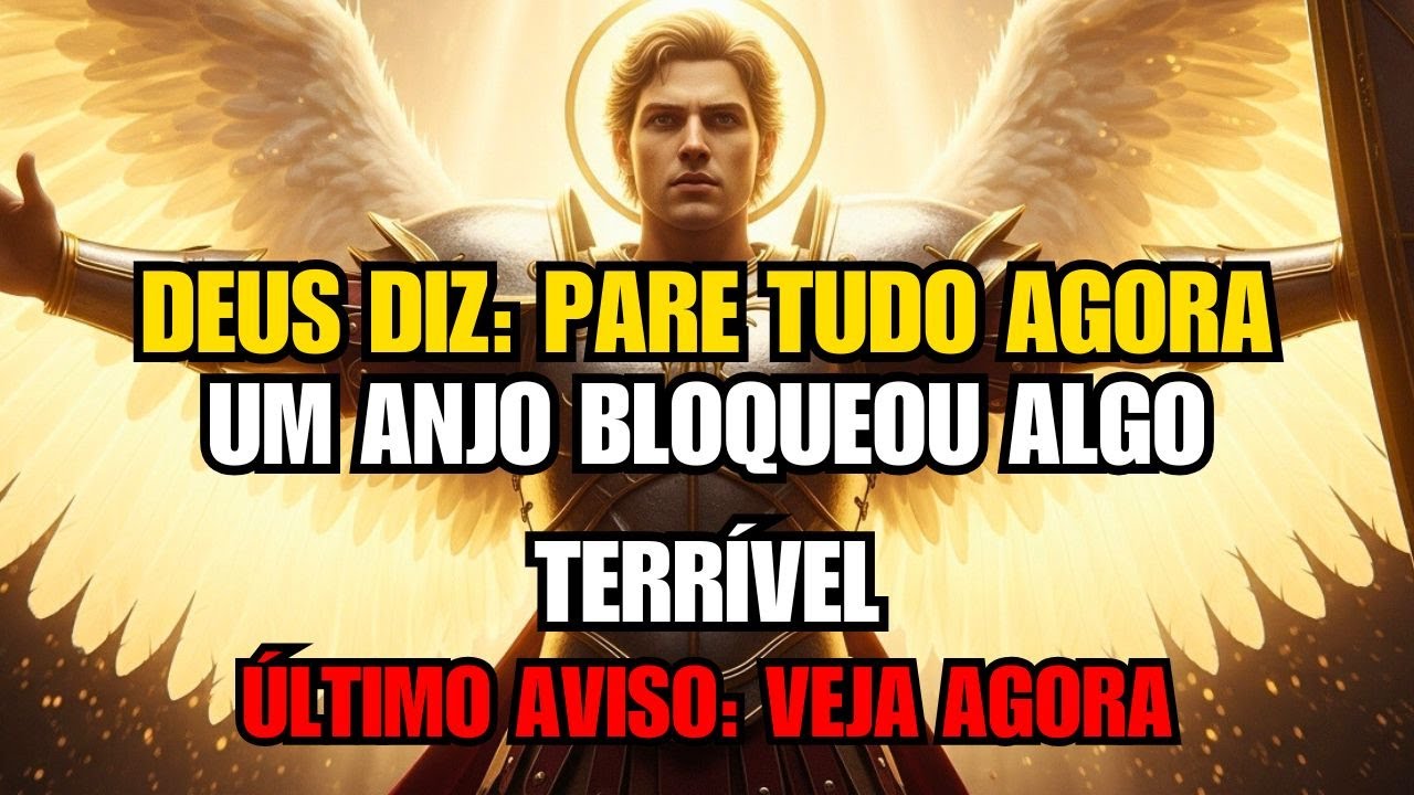 DEUS DIZ: PARE TUDO — Um Anjo Está Tentando Impedir Algo Na Sua Vida Agora